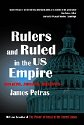 Rulers and Ruled in the US Empire: Bankers, Zionists and Militants by James Petras – Mapping the dynamics of empire and domestic decay
